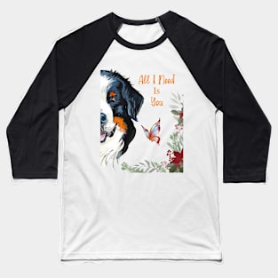 All I Need Is You Baseball T-Shirt